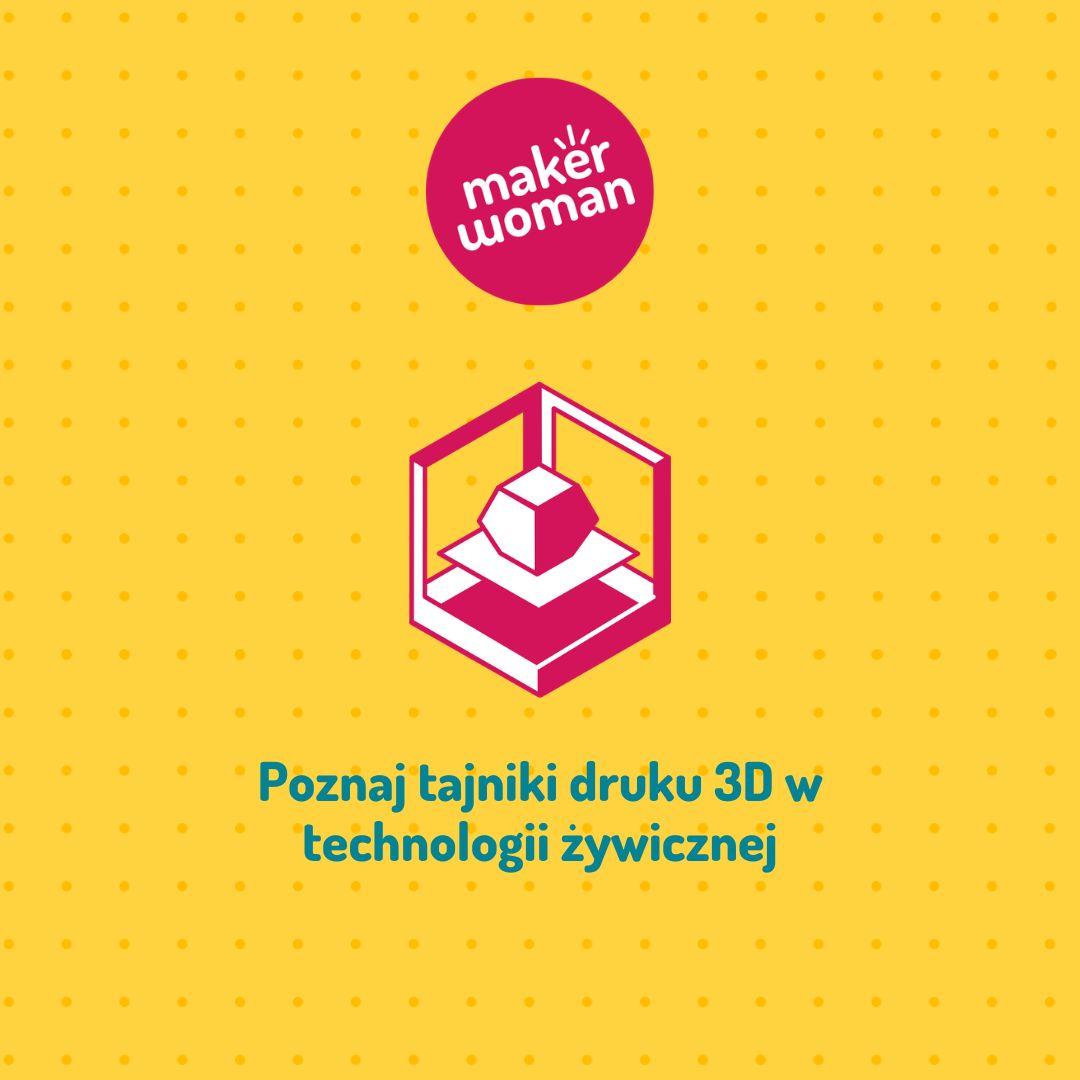 Maker Woman - Poznaj tajniki druku 3D w technologii żywicznej