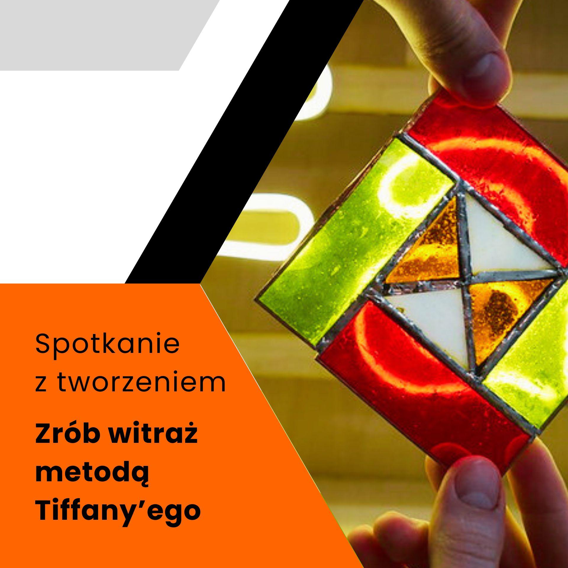Spotkania z tworzeniem - Zrób witraż metodą Tiffany'ego