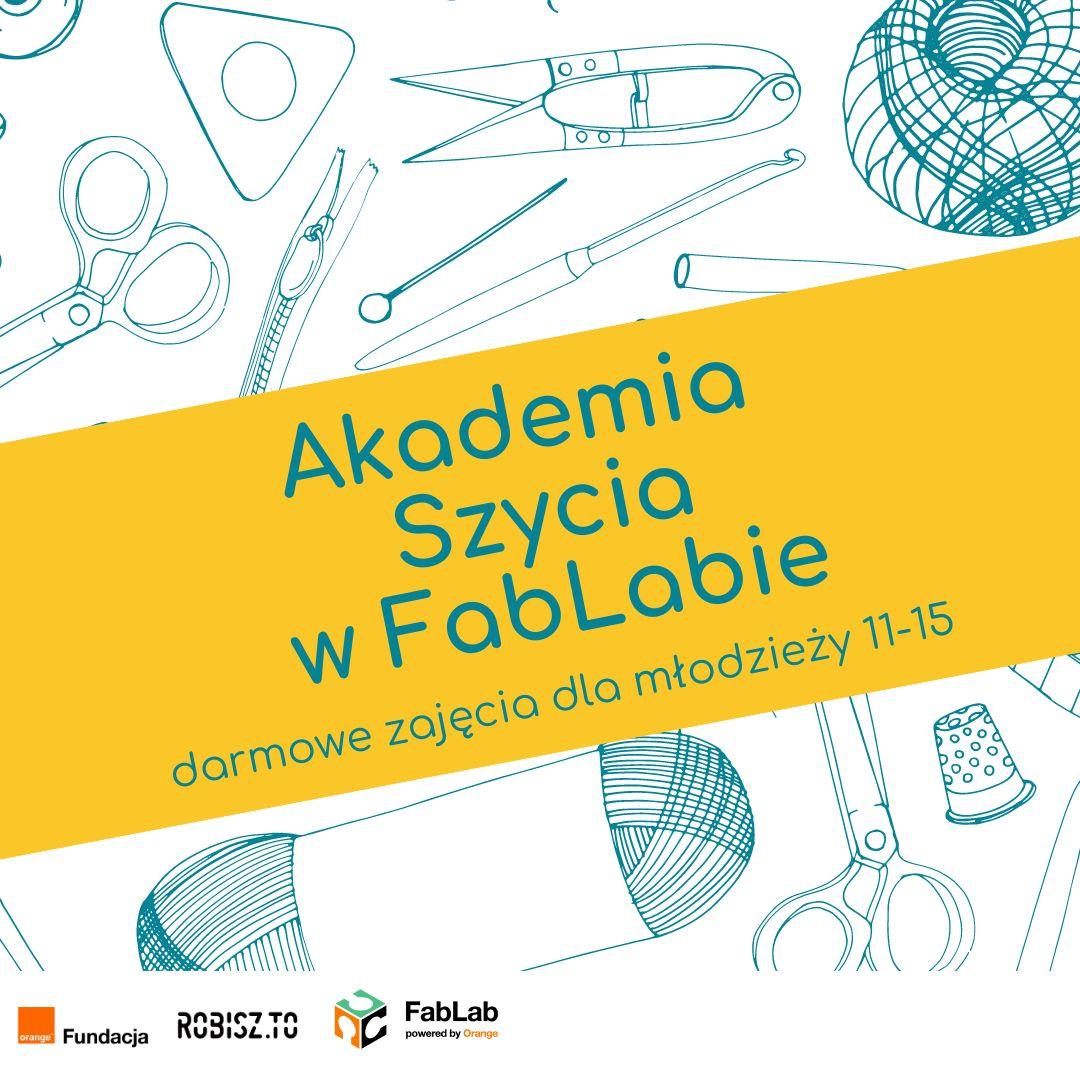 Akademia Szycia w FabLabie - kurs dla osób 11-15 r.ż.